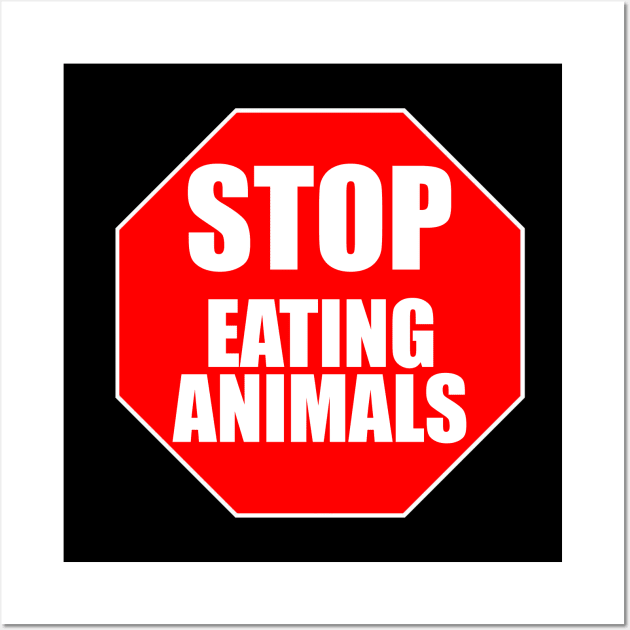 STOP EATING ANIMALS Wall Art by DanielsTee